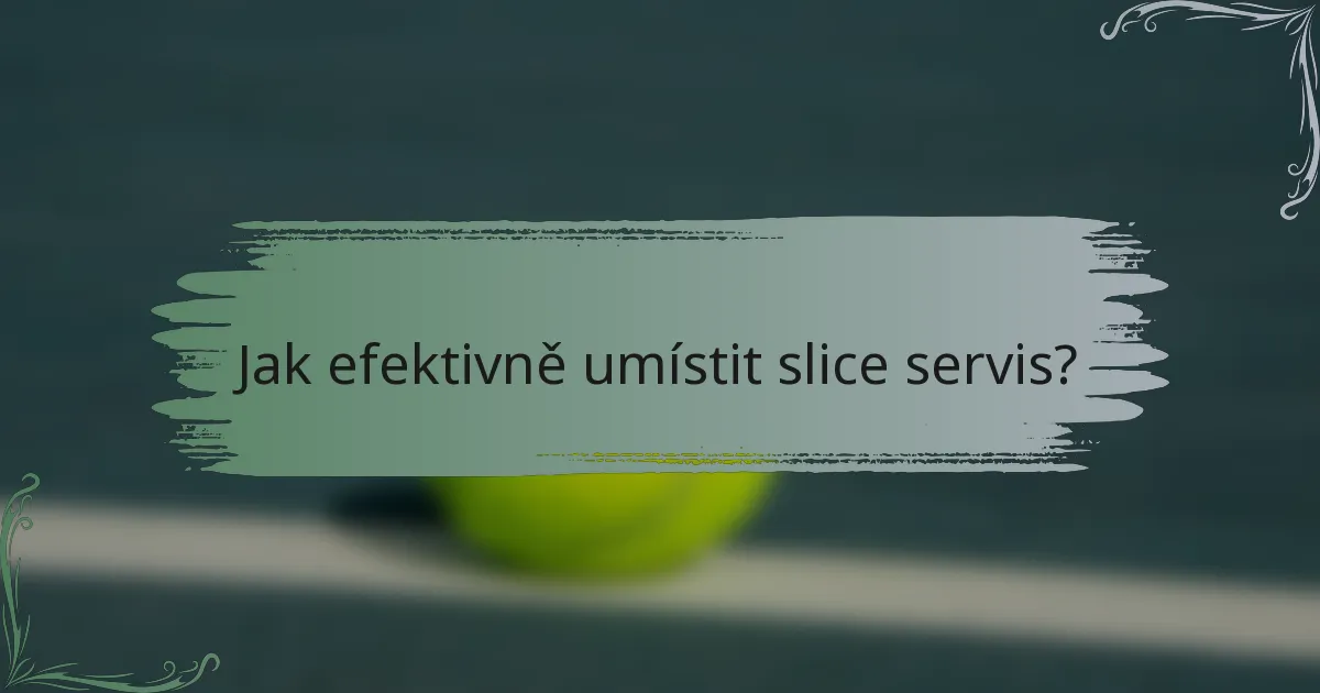Jak efektivně umístit slice servis?